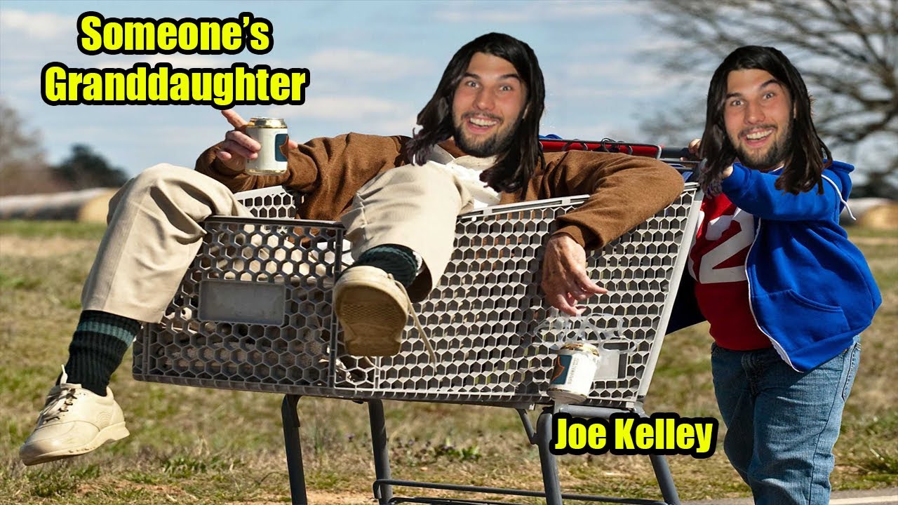Joe Kelley - Someone's Granddaughter