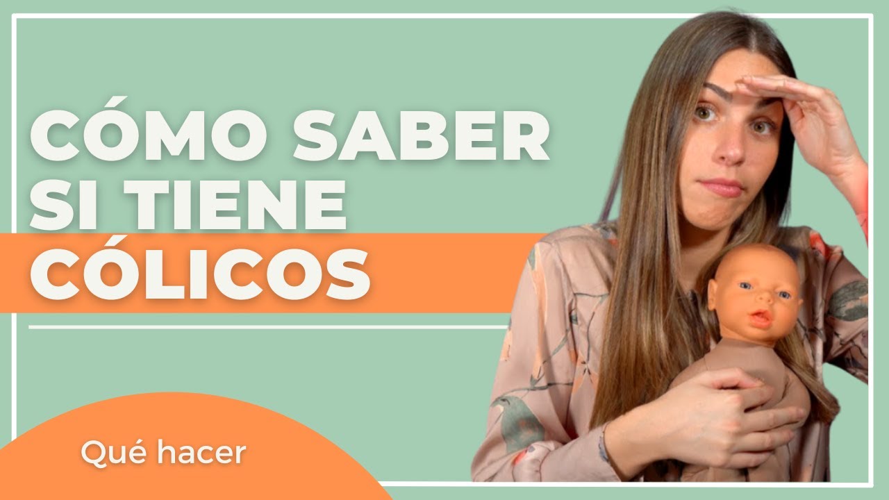 ¿Qué hago si mi bebé tiene cólicos? Te cuento porque sucede y SOLUCIONES que funcionan