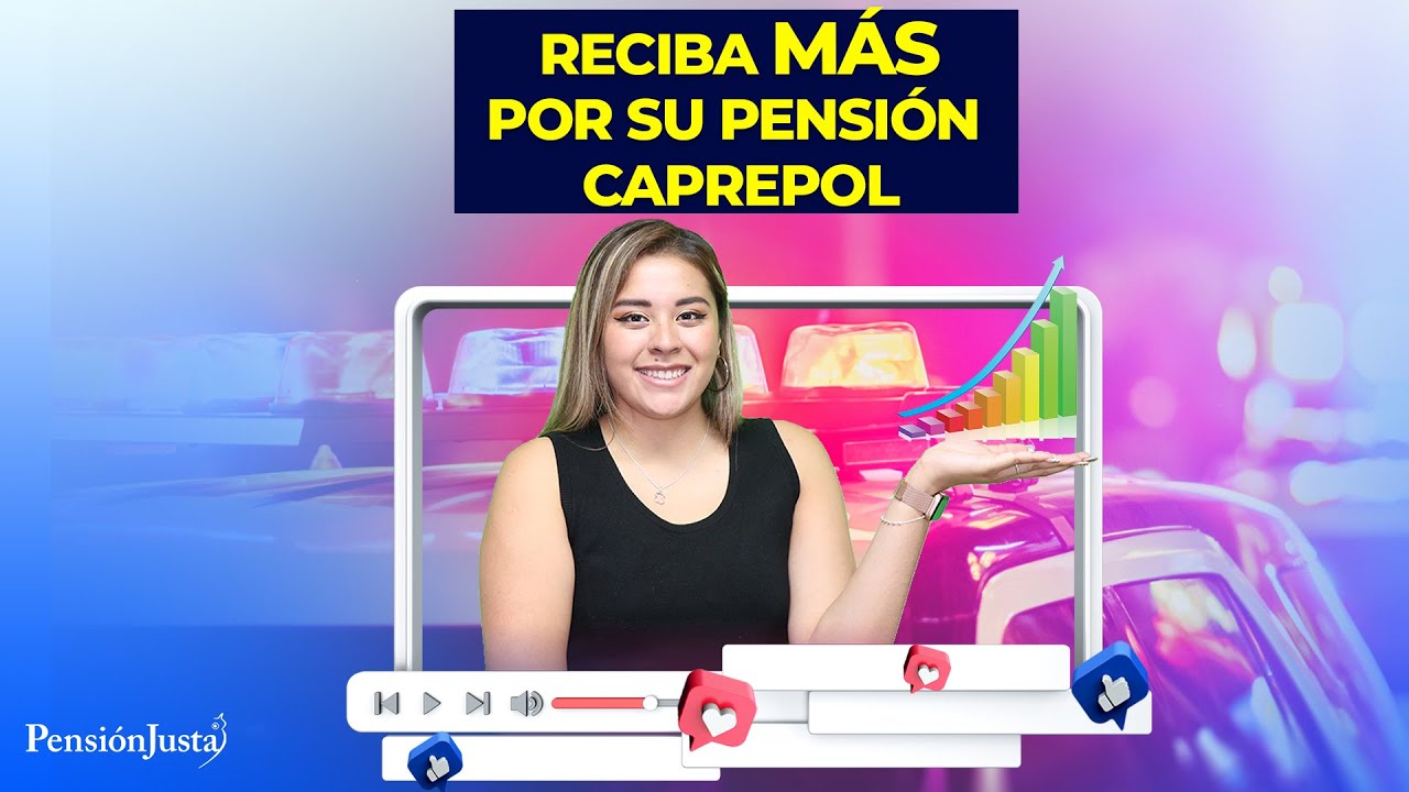 Reciba m&aacute;s por su pensi&oacute;n CAPREPOL /Pensi&oacute;n Justa