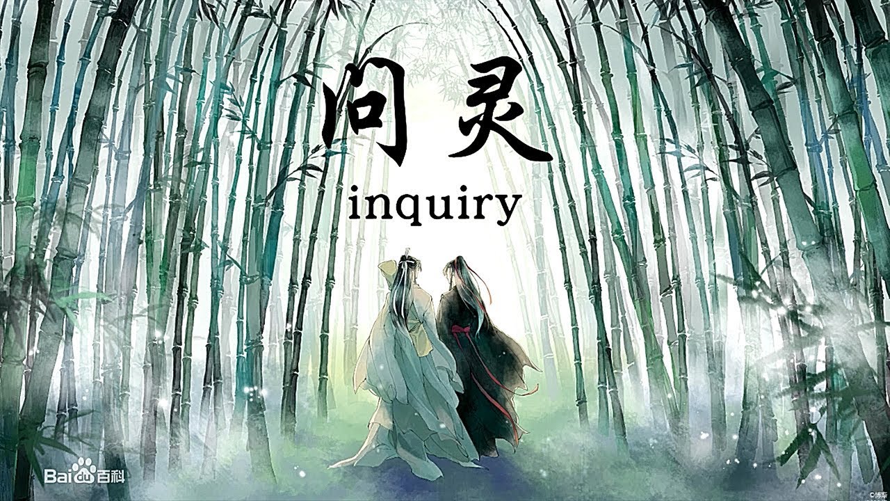 INQUIRY (问灵) | Grandmaster of Demonic Cultivation (MDZS)
