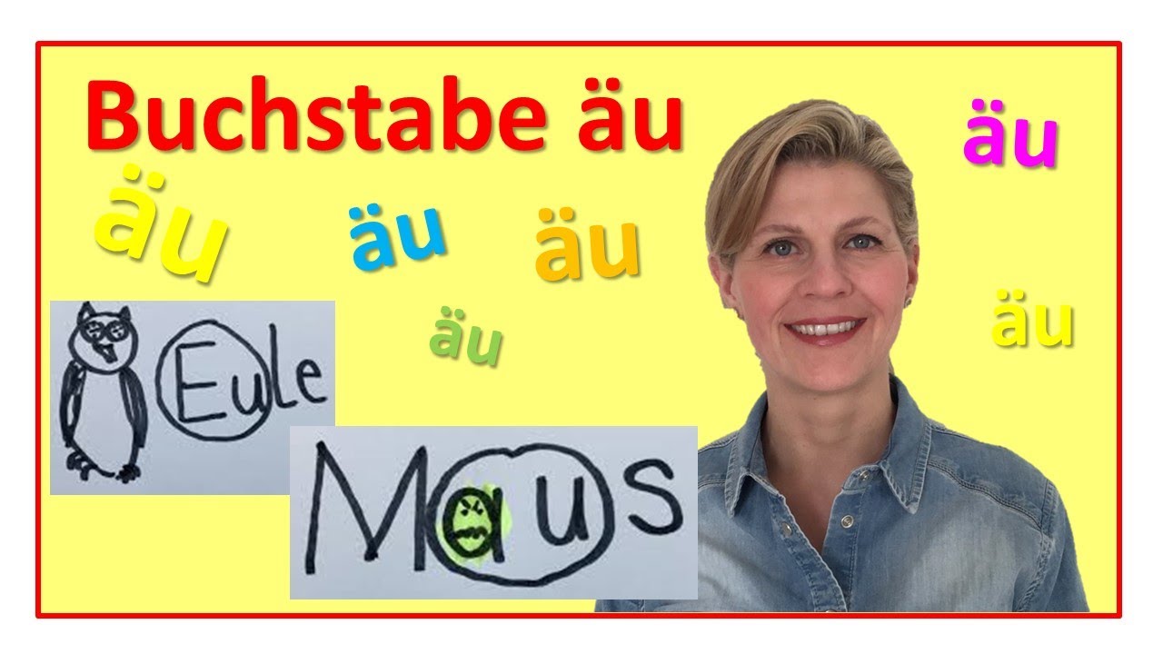 Wir lernen den Buchstaben Äu äu - Was du über das Äu äu wissen solltest
