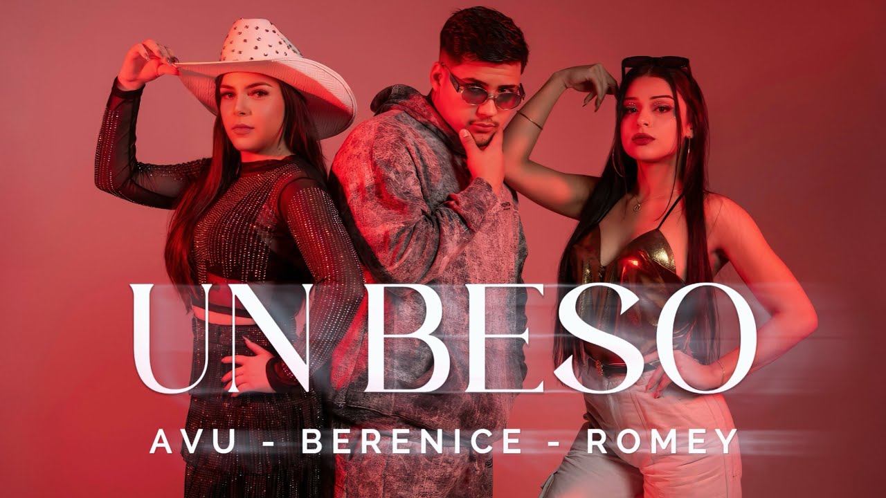 Avu ft Berenice, Romey - Un Beso (Video Oficial)