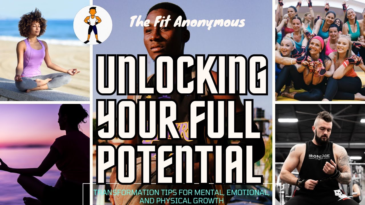 Holistic Transformation: Unlocking Your Full Potential | The Fit Anonymous