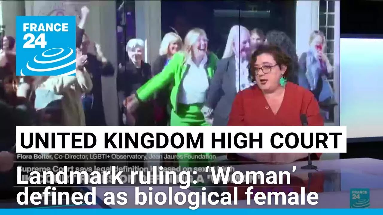 UK High Court issues landmark ruling: 'Woman' defined as biological sex, excluding trans women