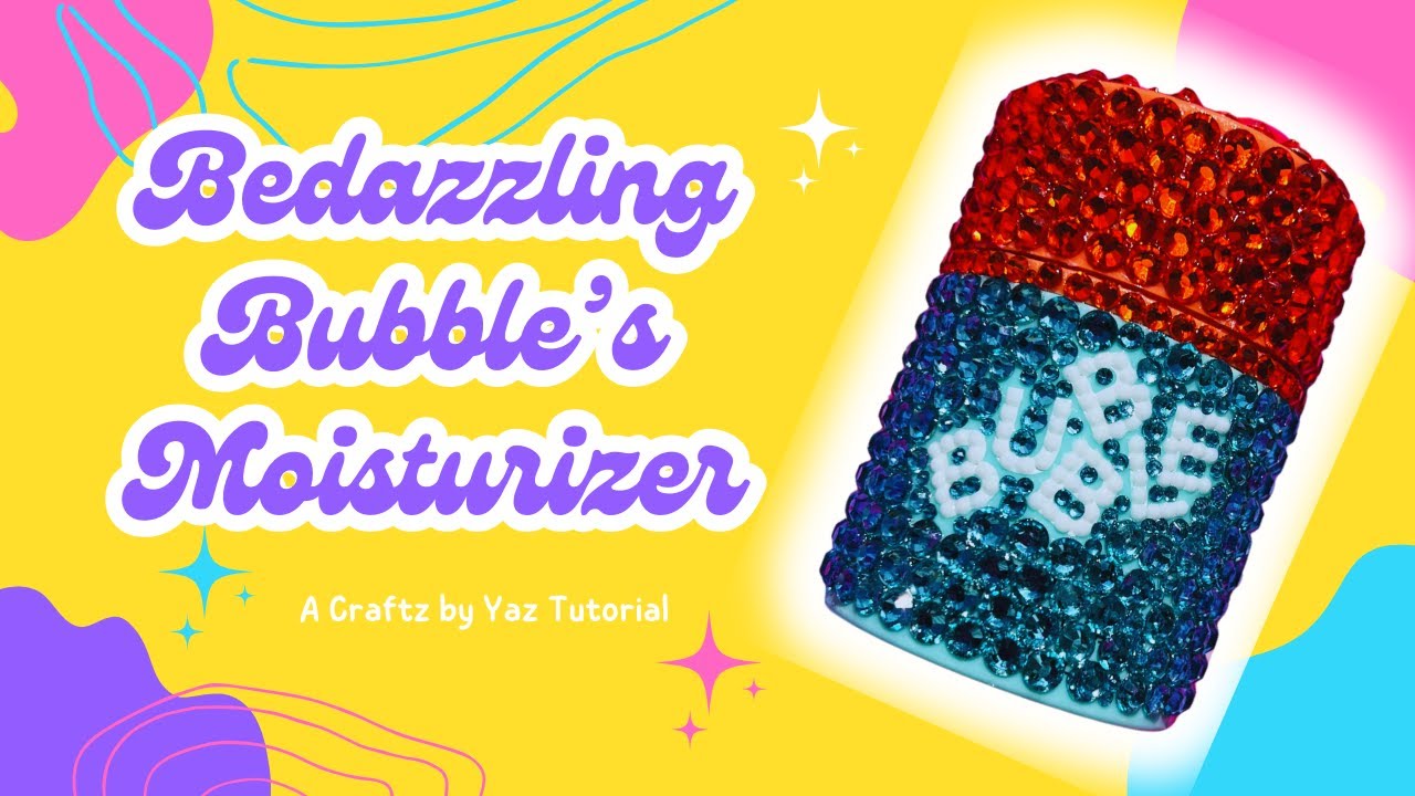 🌟 Bedazzling Bubble's Skin Care Moisturizer! 🏀 How to Bedazzled| Tutorial on how to add Rhinestones