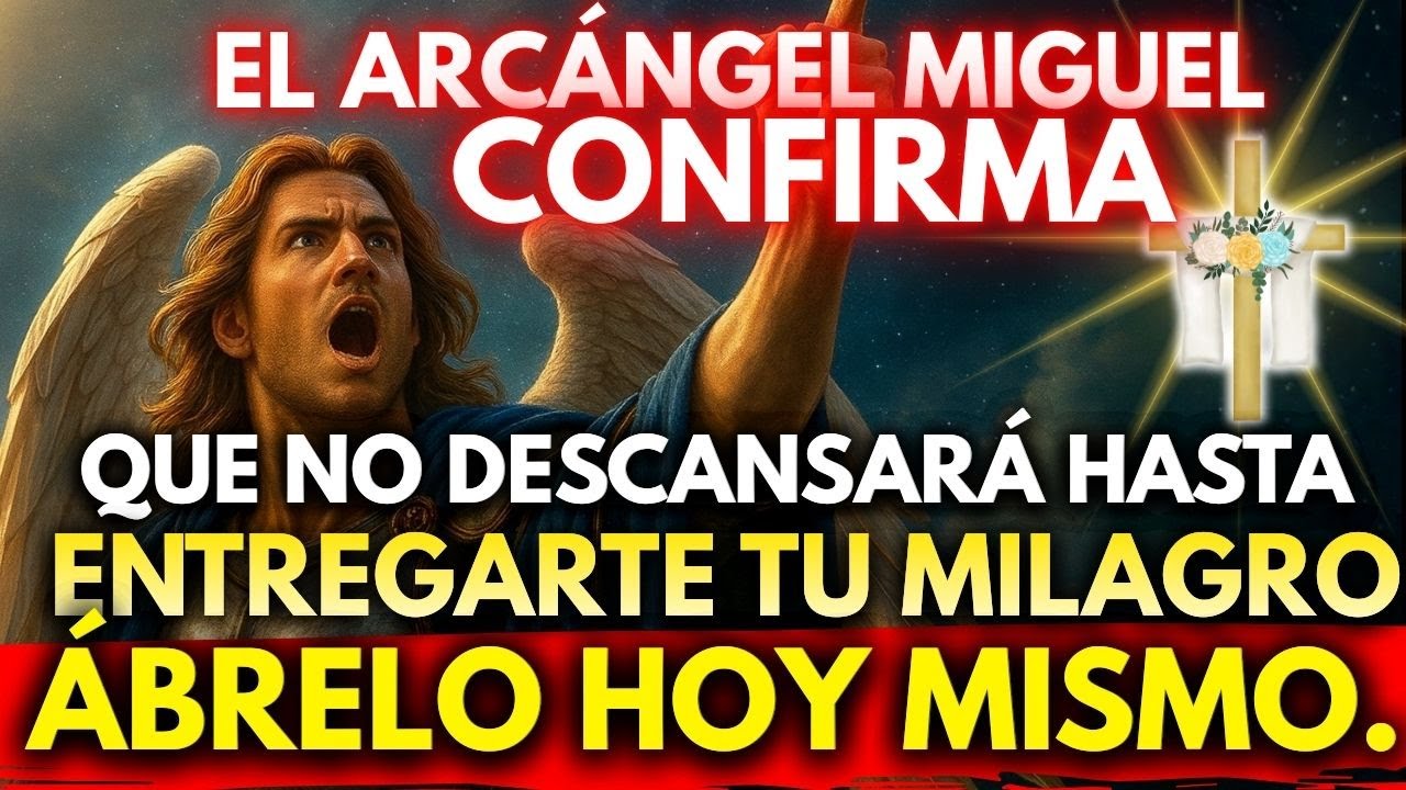 🚨 EL ARCÁNGEL MIGUEL CONFIRMA QUE NO DESCANSARÁ HASTA ENTREGARTE TU MILAGRO… ÁBRELO HOY MISMO.