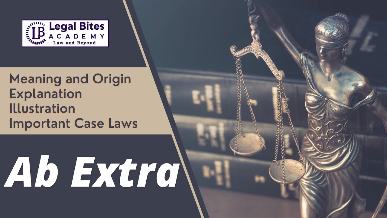 Ab Extra | Meaning | Origin | Explanation | Illustration | Important Case Laws