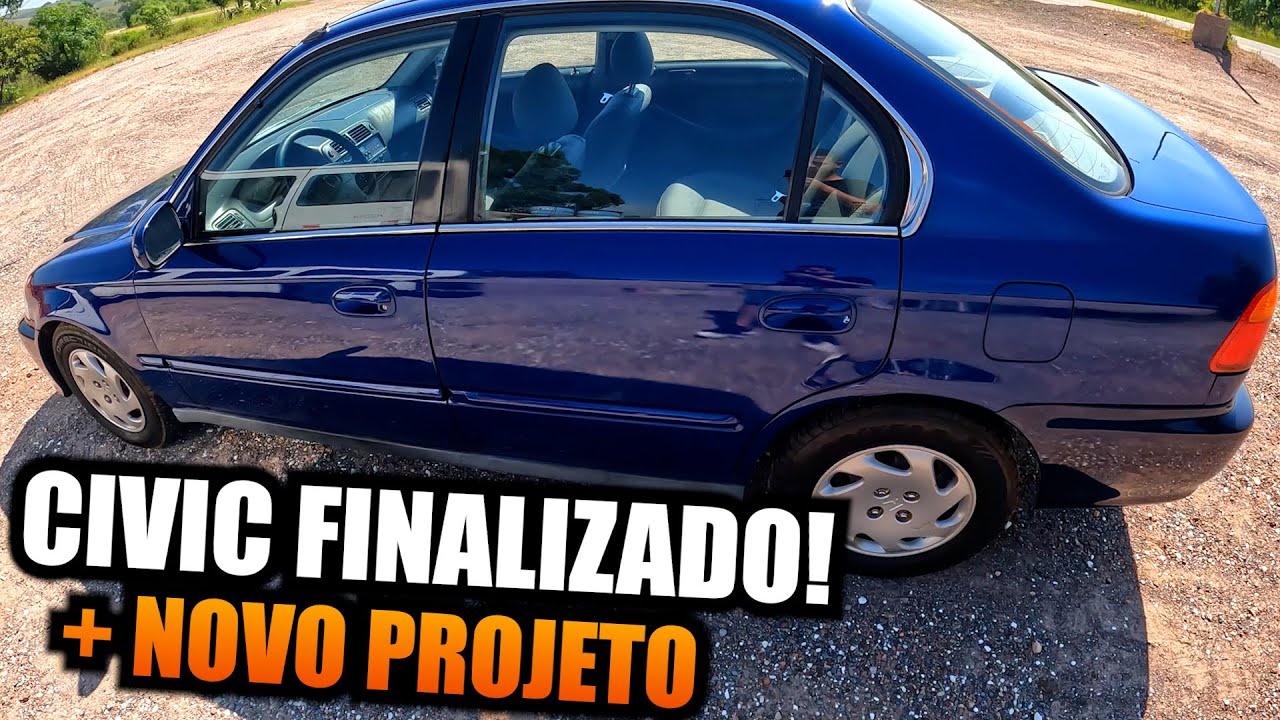 CIVIC LX 2000 FINALIZADO! + NOVO PROJETO!