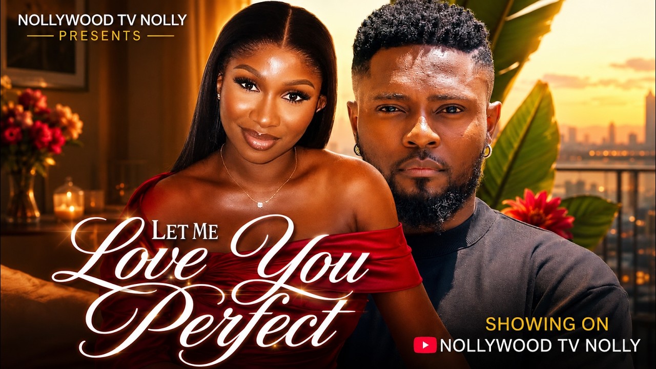 Let Me Love You Perfect | Sonia Uche, Maurice Sam | Full 2026 Latest New Nigerian Movie