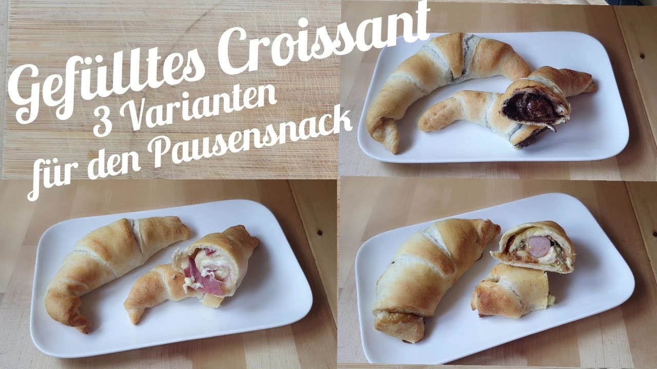 3 gefüllte Croissant Varianten I schnell gemachter Snack I Lunchbox Idee I Pausensnack