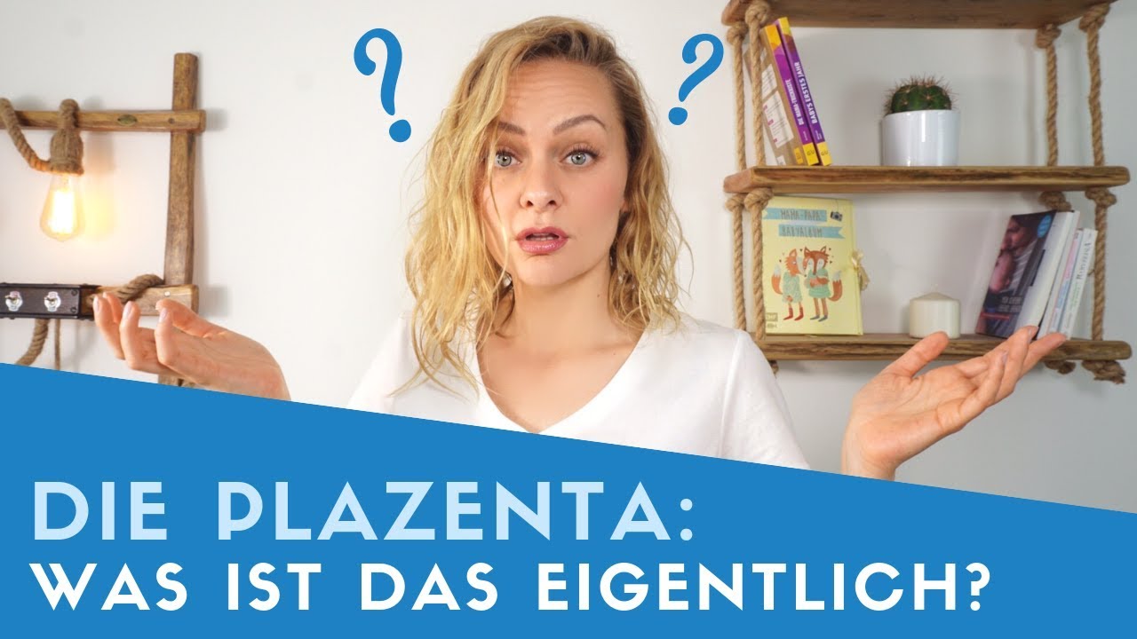 ▶ Was genau ist eigentlich die Plazenta?