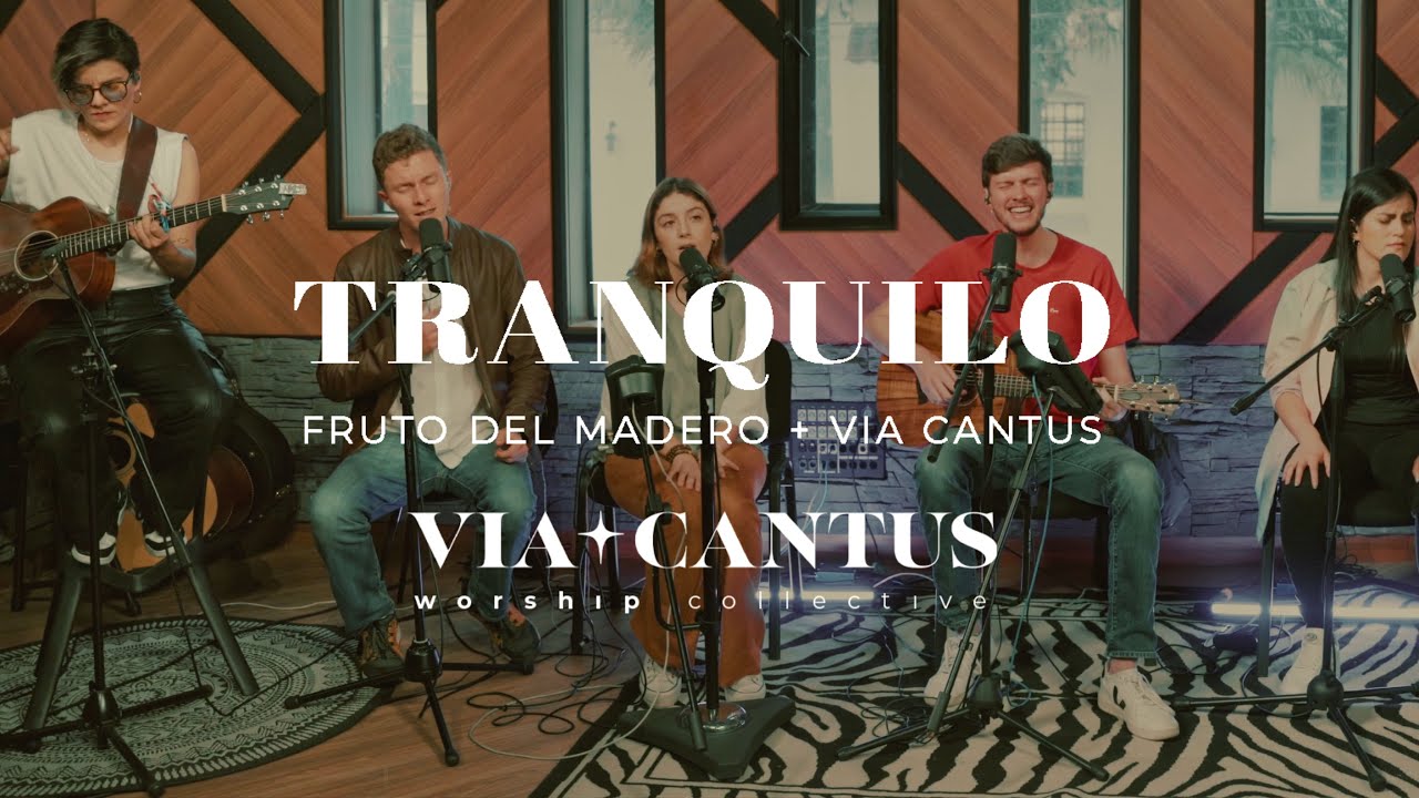 Tranquilo (Via Cantus Worship Collective) - Via Cantus, Fruto del Madero | Bogotá 2024