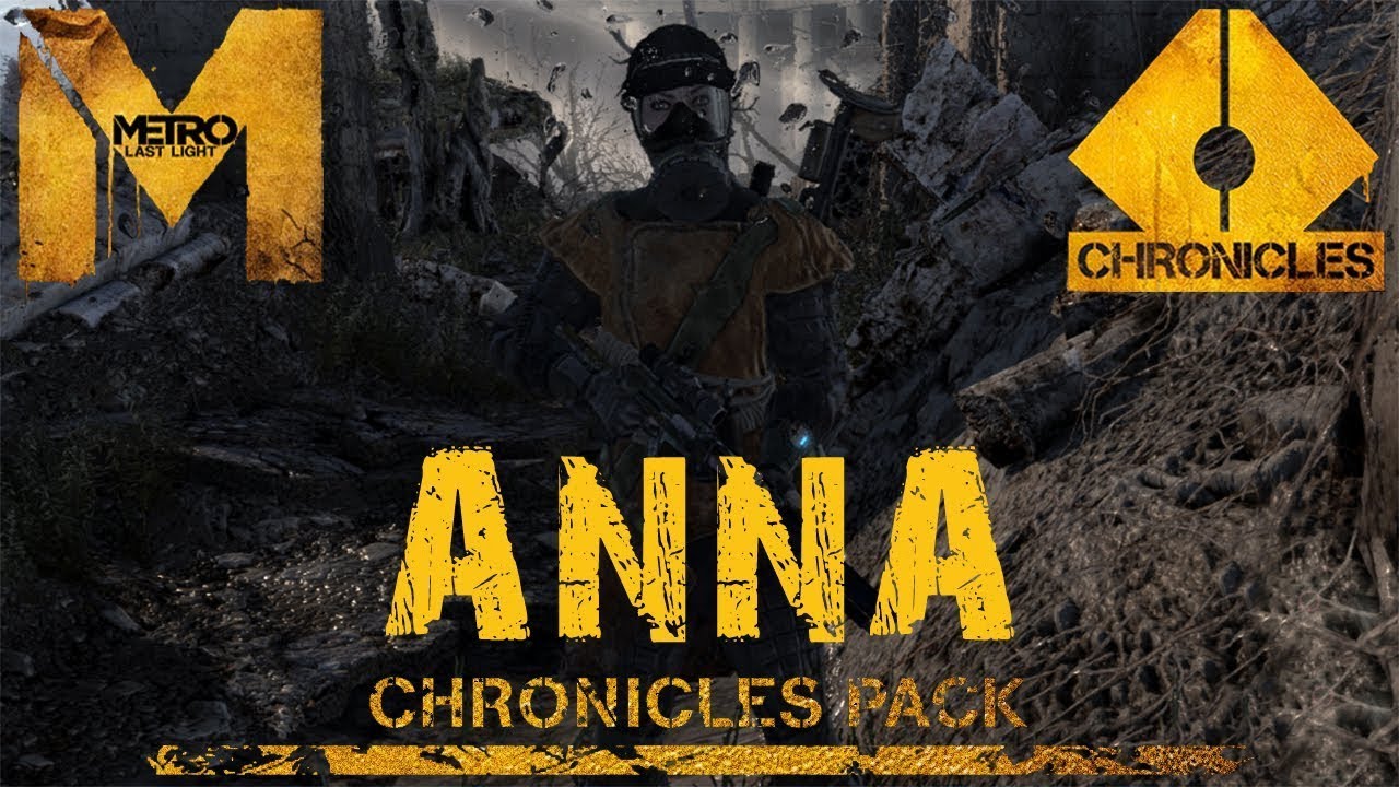 Metro Last Light || Full Gameplay Walkthrough || DLC Chronicles Pack  - Anna || No Commentary ||