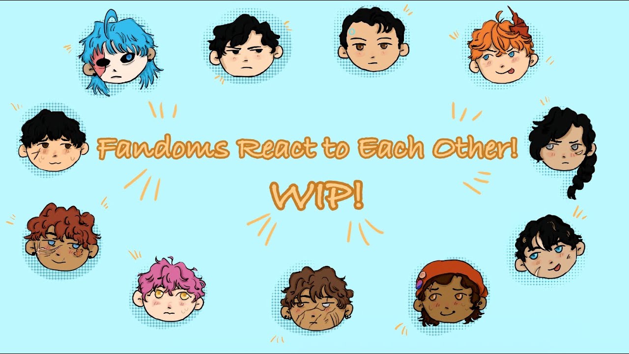 || Fandoms React to Each Other || Introductions || 2X SPEED || WIP||