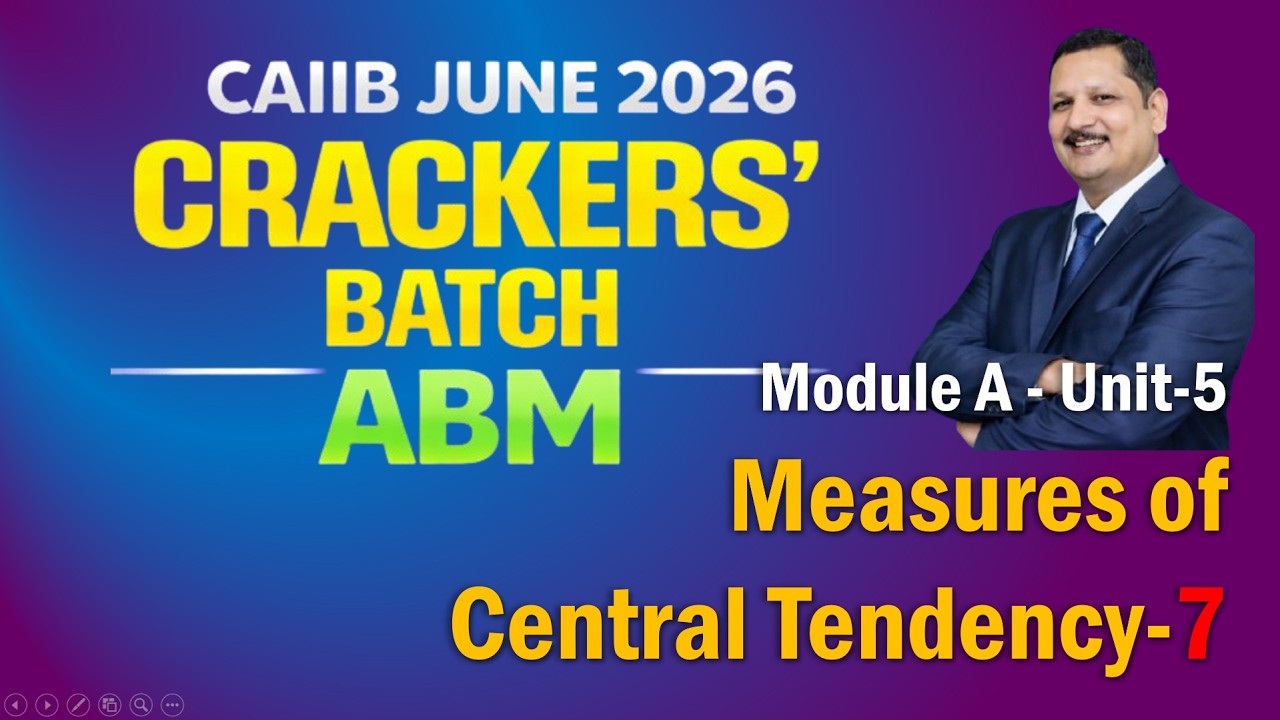 CAIIB-ABM JUNE 2026-CRACK CAIIB CLASSES Mod-A  Central Tendency-7 16.02.26 (6 am) #nstoor