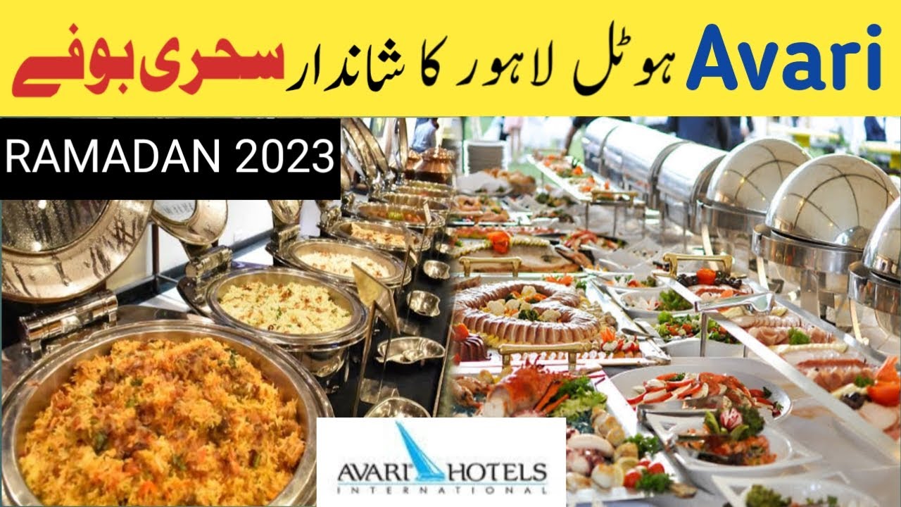 Luxury Sehri Buffet at Avari Hotel Lahore | Ramadan 2023 | 18th Ramadan Sehri