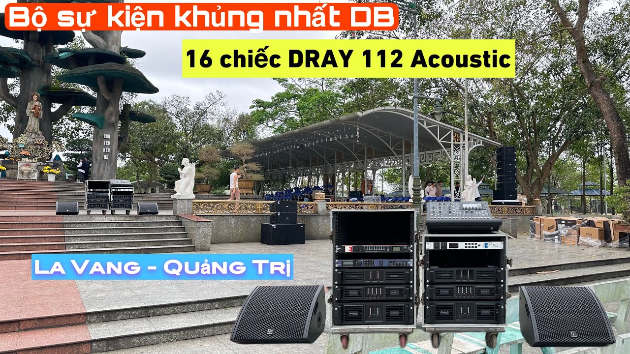 Lắp đặt bộ sự kiện tại nhà thờ Đức Mẹ La Vang lớn nhất VN. Đồng bộ loa Dbacoustic. || Khánh NB