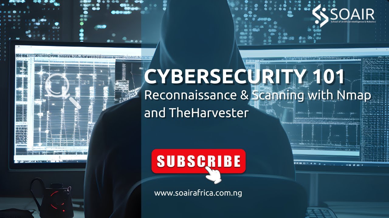 SOAIR CYBERSECURITY GUIDE: Reconnaissance & Scanning with Nmap and TheHarvester