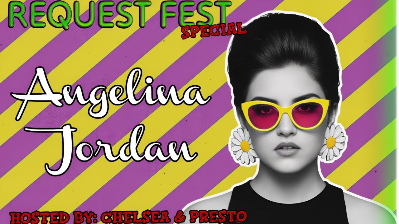 ANGELINA JORDAN - REQUEST FEST 1HR SPECIAL