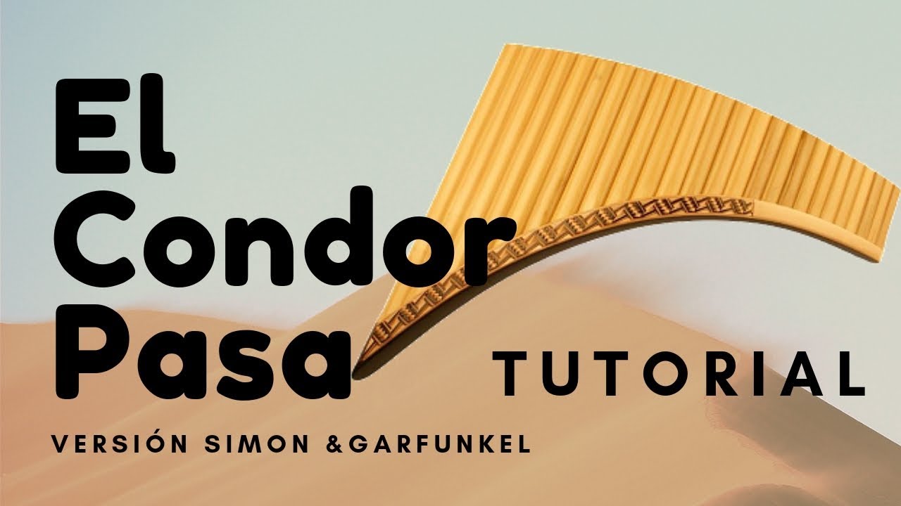 El Condor Pasa Simon & Garfunkel Tutorial Flauta Pan Nai