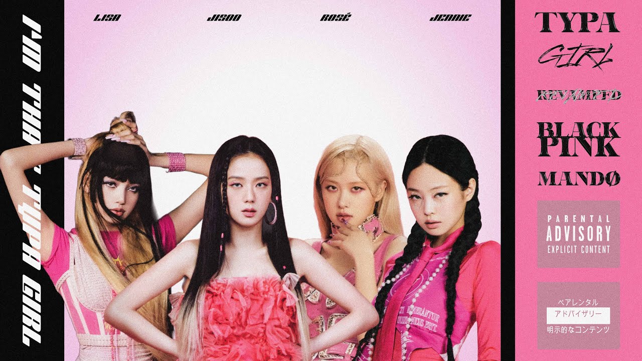 BLACKPINK - Typa Girl (Revamped)