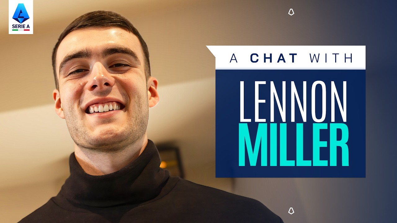 Scottish School in Serie A | A Chat with Lennon Miller | Serie A 2025/26