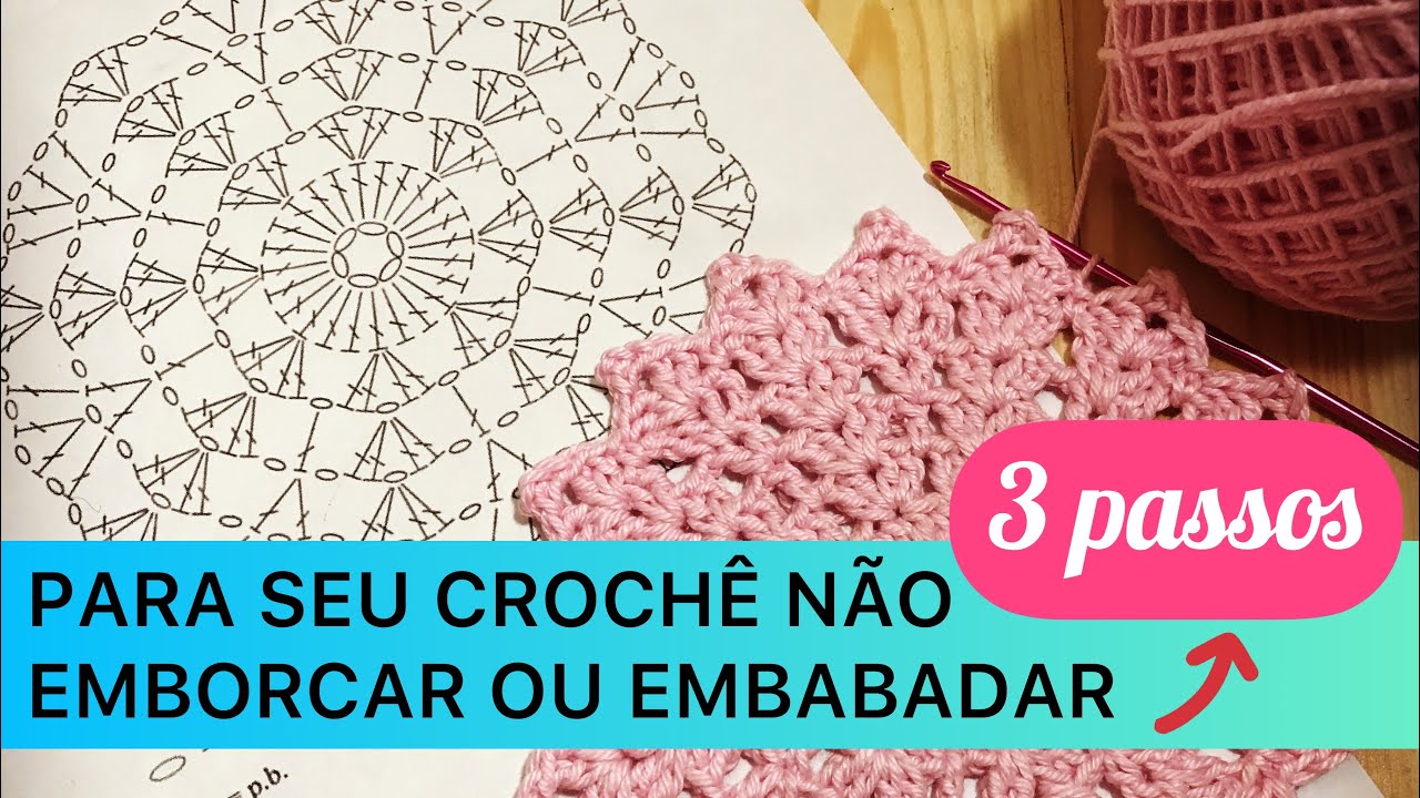PORQUE MEU CROCHÊ EMBORCA OU EMBABADA - 3 passos para isso não acontecer mais!