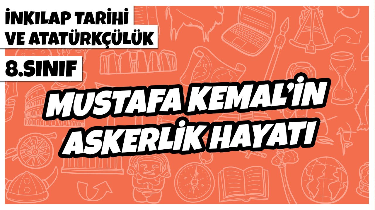 8. Sınıf İnkılap Tarihi ve Atatürkçülük - Mustafa Kemal’in Askerlik Hayatı | 2022