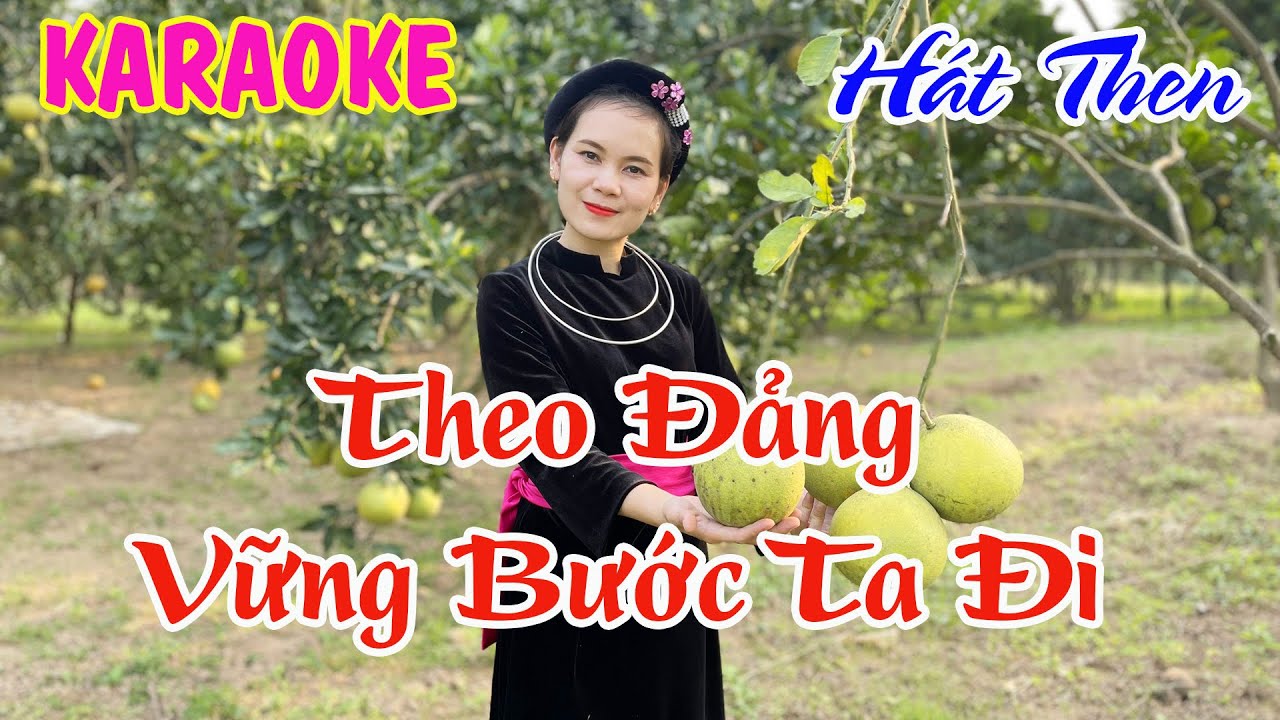 KARAOKE hát then : THEO ĐẢNG VỮNG BƯỚC TA ĐI, đặt lời : ❤HOÀNG TÍCH CHỈ ❤️ chị em Song Mỉ