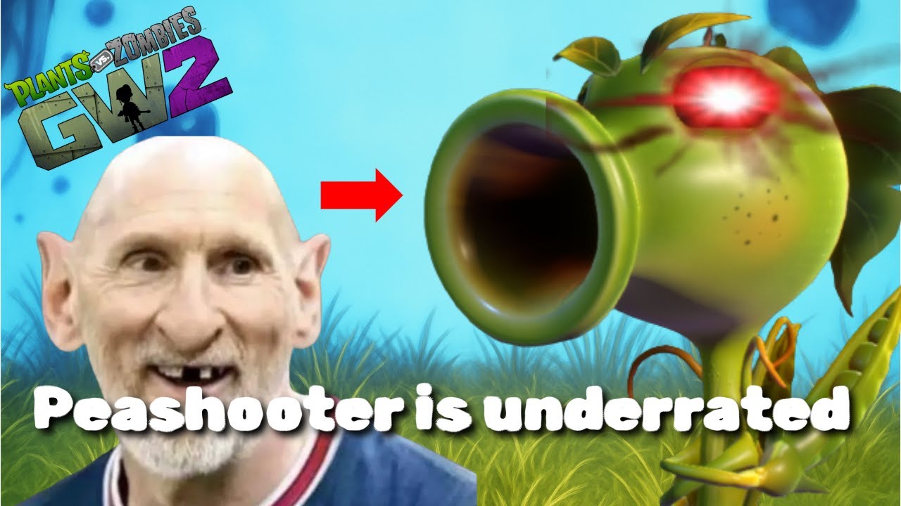Peashooter is too basic (PVZ GW2)