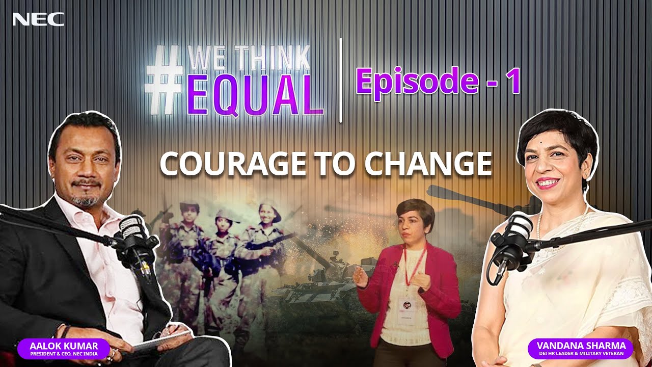 #WeThinkEqual: Courage to Change &mdash; Aalok Kumar & Vandana Sharma on Inclusion and Leadership | Ep 1