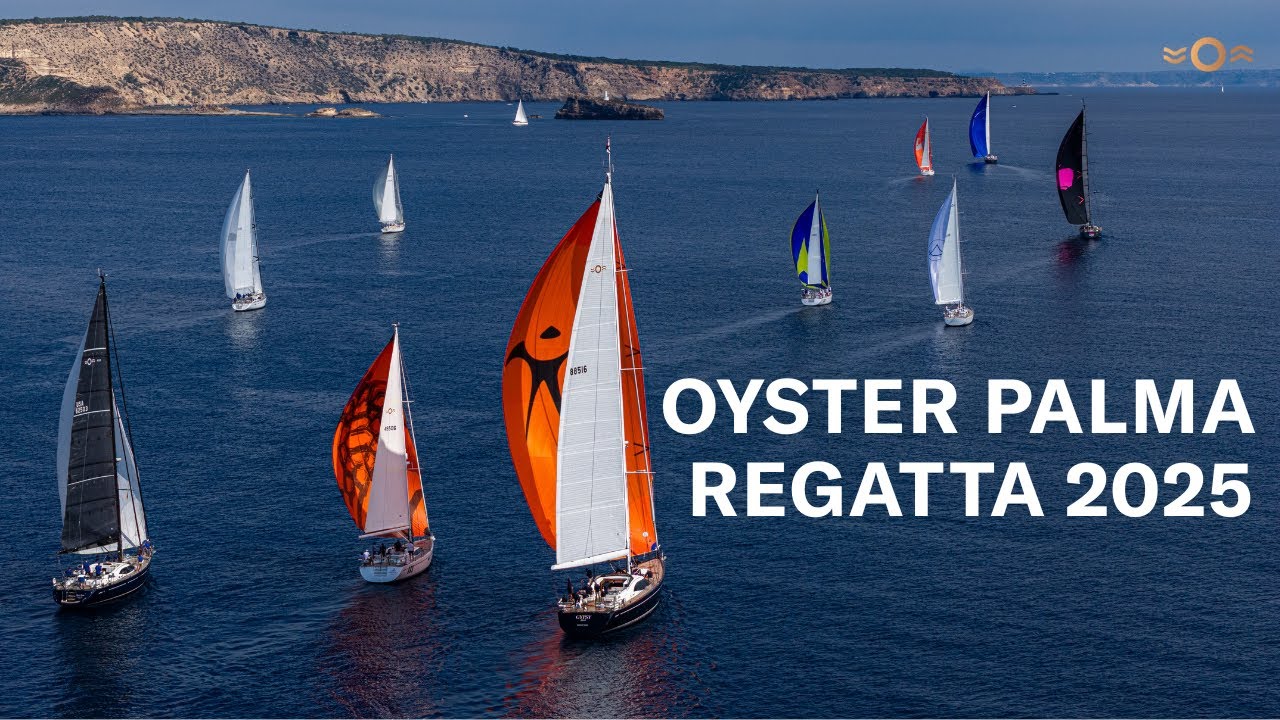 Oyster Palma Regatta 2025 Wrap Up | Oyster Yachts