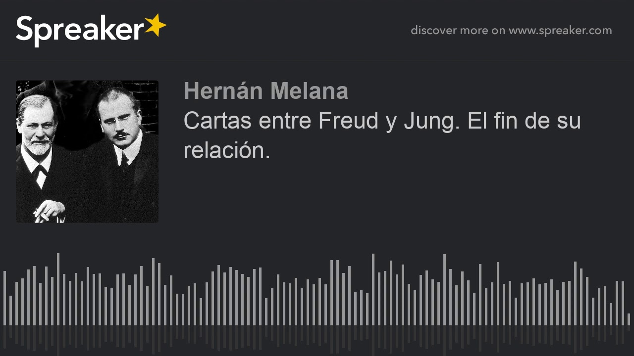 Cartas entre Freud y Jung. El fin de su relaci&oacute;n.