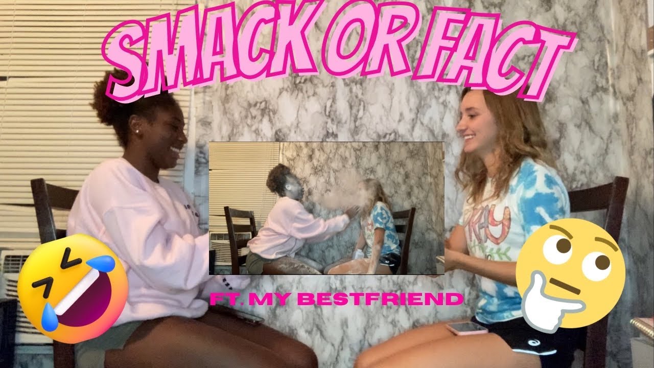 Smack or Fact w/My bestfriend I Jaylah Ranae