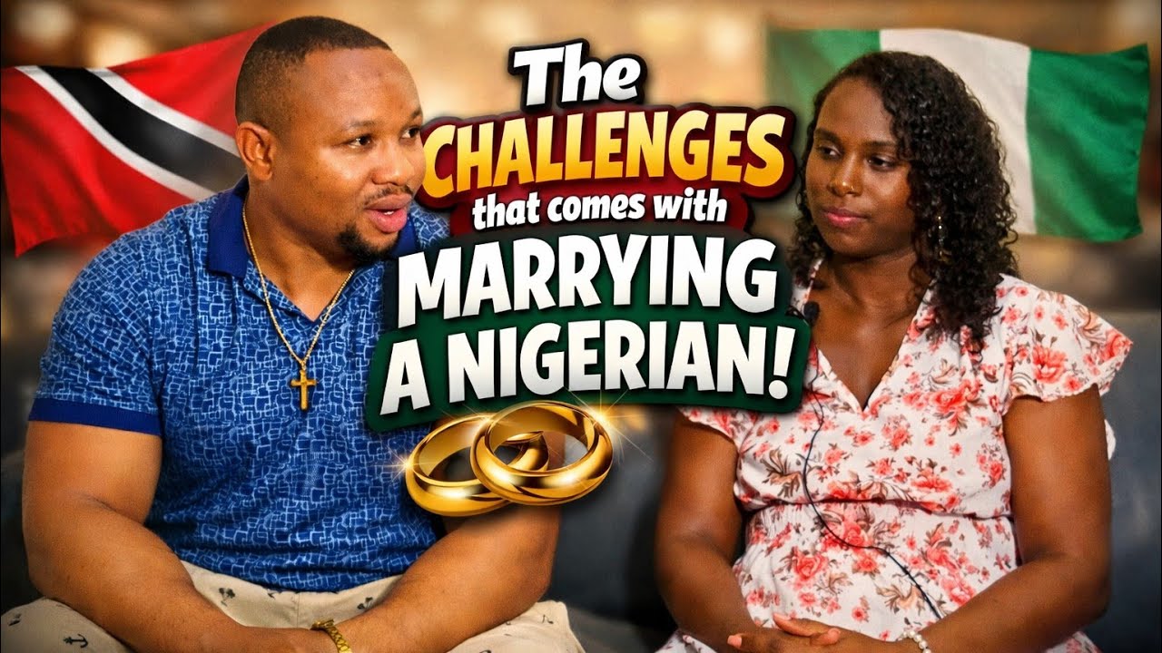 The Challenges that Comes with Marrying a Nigerian🇳🇬 