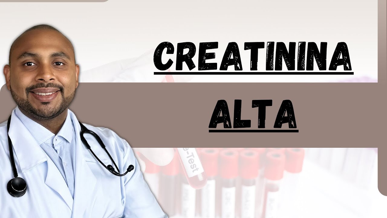Creatinina Alta - O que Significa? Causas