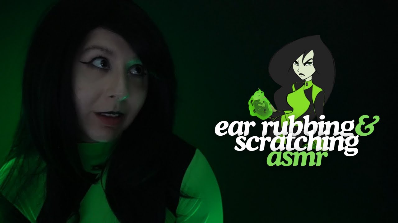 💚 Shego ASMR Ear Rubbing and Scratching