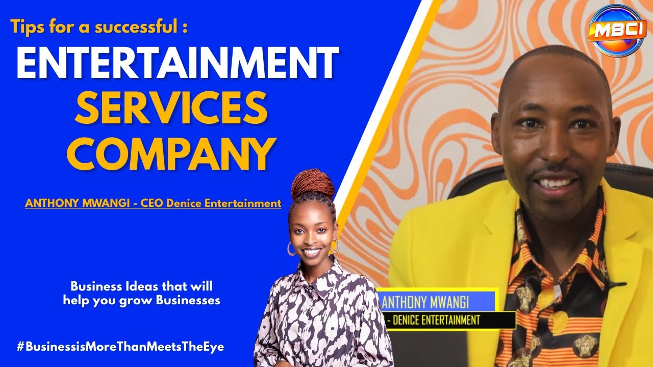 Tips for the ENTERTAINMENT SERVICES COMPANY | Anthony Mwangi | Denice Entertainment || BUSINESS PLUS