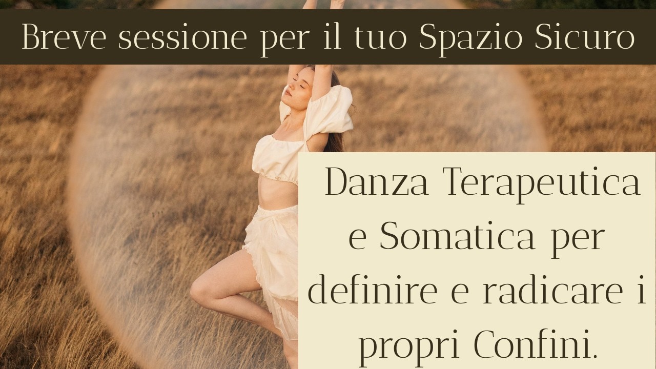 Il Mio Spazio Sicuro: Danza Terapeutica e Somatica per definire e radicare i propri Confini.