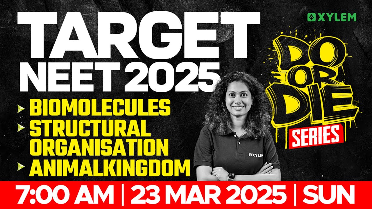 TARGET NEET 2025: BIOMOLECULES , STRUCTURAL ORGANISATION , ANIMAL KINGDOM | Xylem NEET