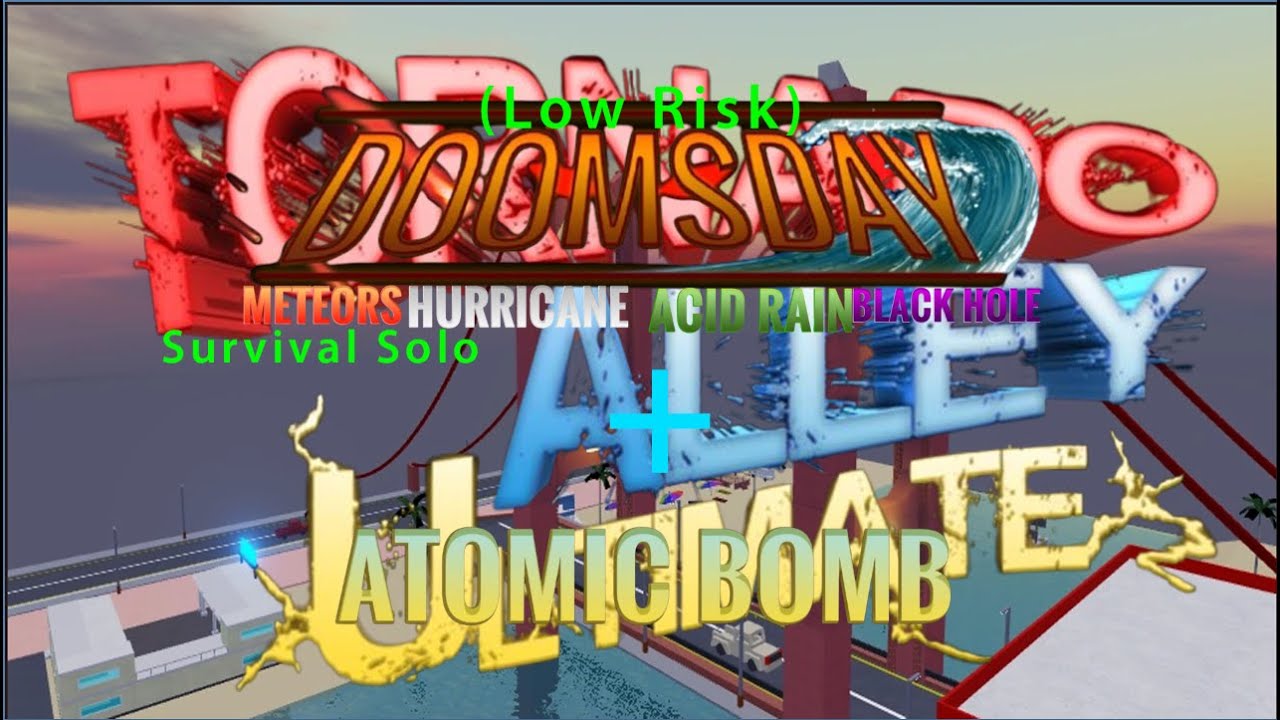 Tornado Alley Ultimate| Doomsday (Low Risk) + Atomic Bomb Full Walkthrought Roblox Gameplay