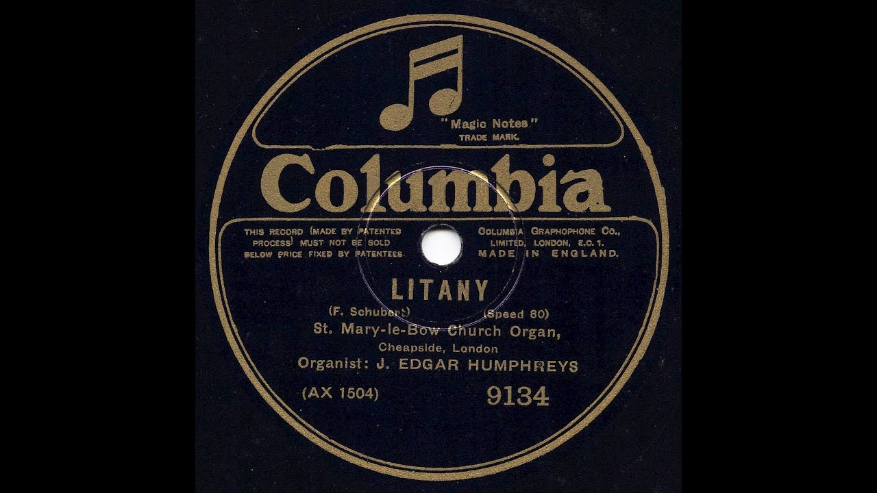Litany by F. Schubert, Joseph Edgar Humphreys at St. Mary-le-Bow London (80 rpm, 1927)