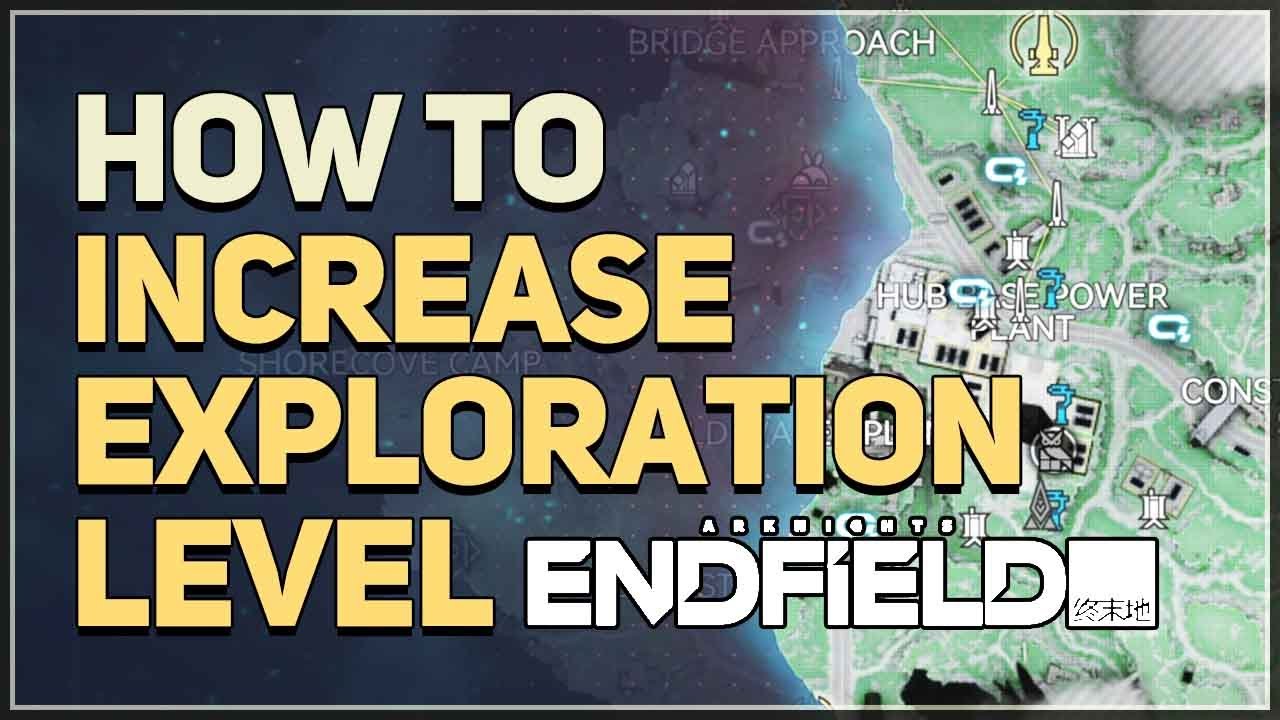 How to Increase Exploration Level Arknights Endfield