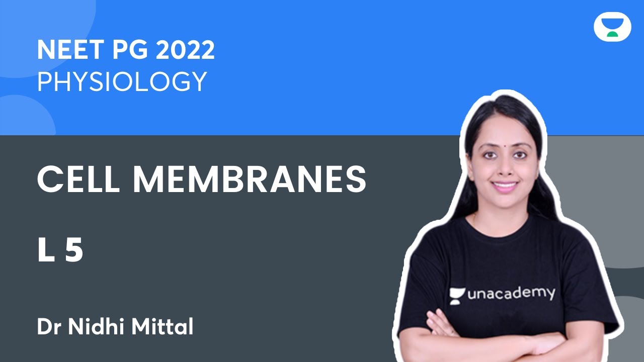 Cell Membrane | L5 | Physiology | NEET PG  | Dr.Nidhi Mittal | Unacademy Live NEET PG