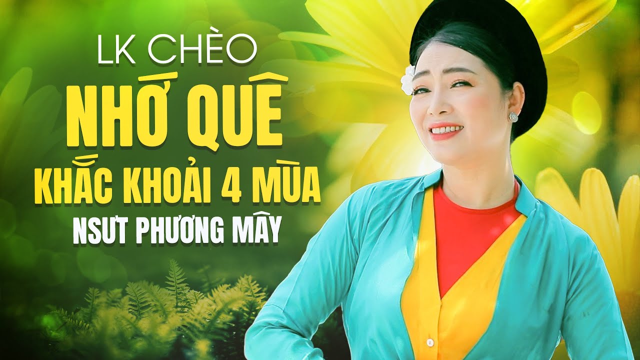 LK HÁT CHÈO NHỚ QUÊ KHẮC KHOẢI 4 MÙA || NSUT PHƯƠNG MÂY hát chèo về quê hương NGỌT NHƯ MÍA LÙI