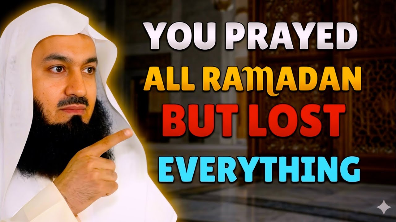 You Prayed All Ramadan But Lost Everything? | Powerful Islamic Reminder By Mufti Menk 