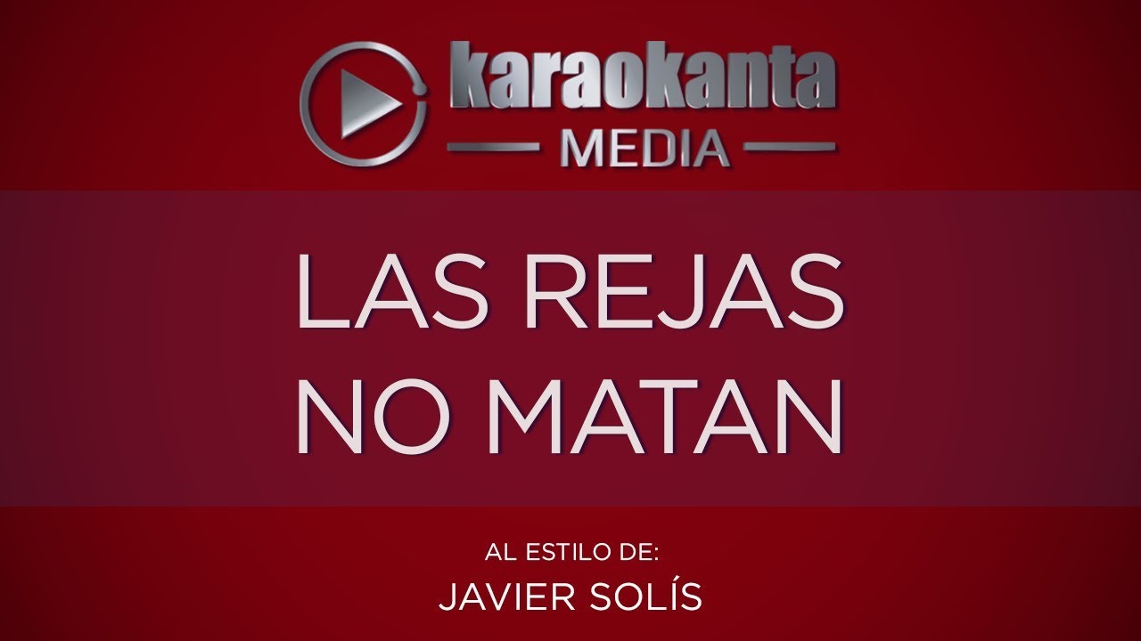 Karaokanta - Javier Solís - Las rejas no matan