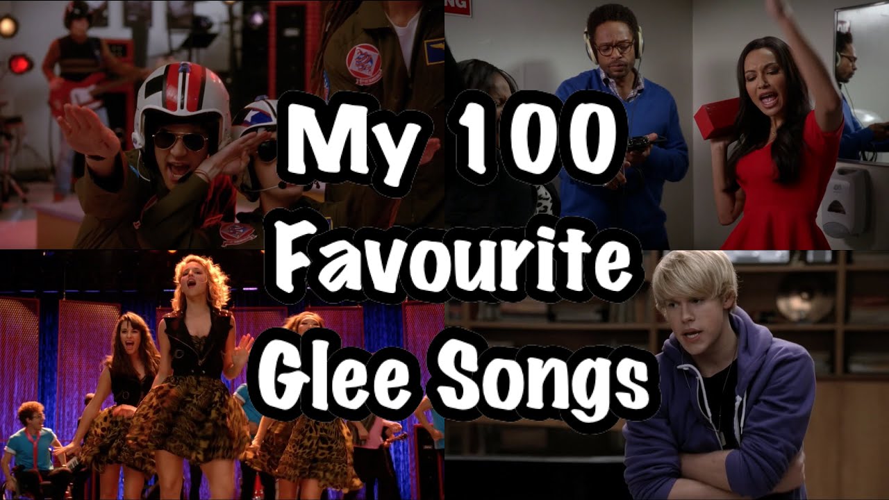 My Top 100 Favourite Glee Songs