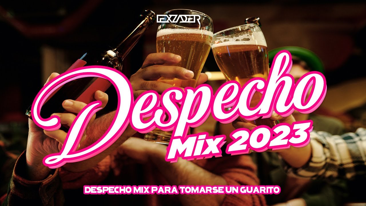 DESPECHO MIX 2023 - (De Bar en Bar, No Sufrir&eacute; por Nadie, T&uacute;, Guaro RMX, La Cantina, Mi Desici&oacute;n)