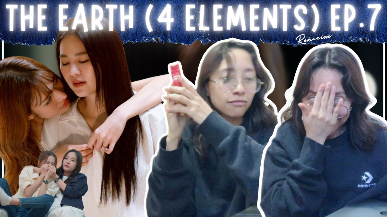 The Earth 4 Elements EP.7 REACTION/ REACCIONANDO (ENGLISH SUB)